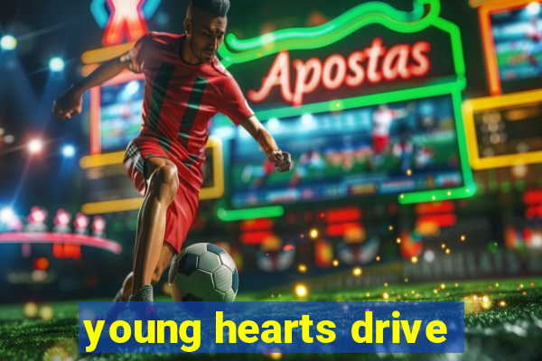 young hearts drive